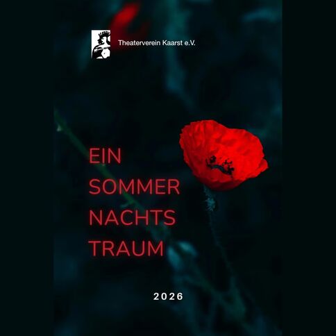 Plakat für „Ein Sommernachtstraum“ des Theatervereins Kaarst, 2026, mit einer roten Blume vor dunklem Hintergrund.