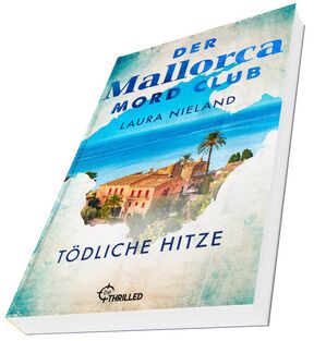 Laura Nieland „DER MALLORCA MORD CLUB – TÖDLICHE HITZE“; Verlag Bastei Lübbe